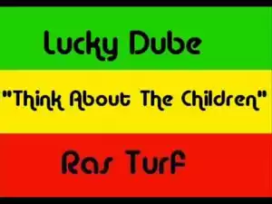 Lucky Dube - Think About The Children